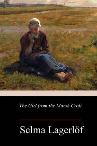 Kniha The Girl from the Marsh Croft Selma Lagerlof