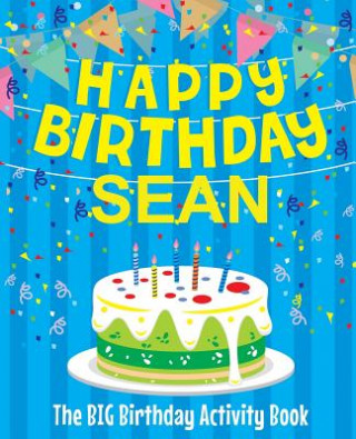 Boek Happy Birthday Sean - The Big Birthday Activity Book: (Personalized Children's Activity Book) Birthdaydr
