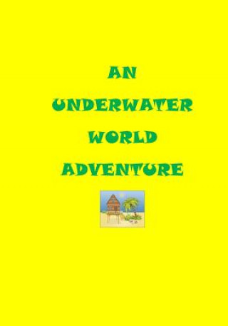 Kniha An Underwater World Adventure D Mae Ward