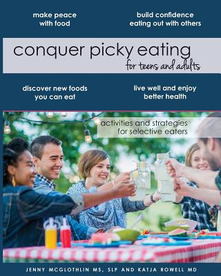 Carte Conquer Picky Eating for Teens and Adults: Activities and Strategies for Selective Eaters Slp Jenny McGlothlin MS