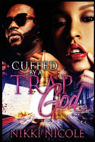 Libro Cuffed By a Trap God Nikki Nicole