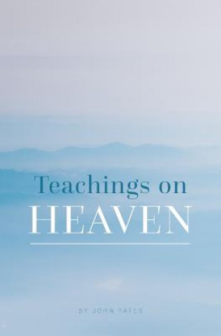 Kniha Teachings on Heaven John Yates