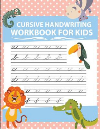 Książka Cursive handwriting workbook for kids: workbook cursive, workbook tracing, cursive handwriting workbook for teens, cursive handwriting workbook for ki Lorence Slaton