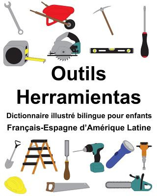 Książka Français-Espagne d'Amérique Latine Outils/Herramientas Dictionnaire illustré bilingue pour enfants Richard Carlson Jr