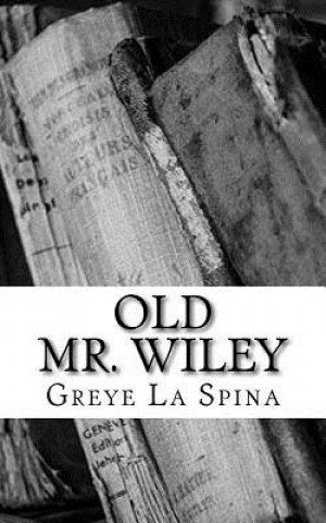 Книга Old Mr. Wiley Greye La Spina