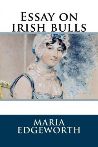 Könyv Essay on irish bulls Maria Edgeworth