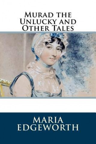 Boek Murad the Unlucky and Other Tales Maria Edgeworth