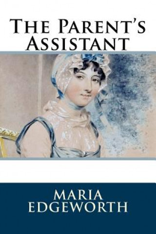 Книга The Parent's Assistant Maria Edgeworth