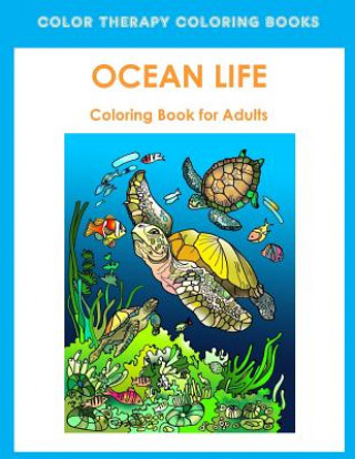 Carte Adult Coloring Book of Ocean Life: Beautiful Stress Relieving Ocean Life Illustrations for Adults including, Dolphins, Whales, Seahorses, Sea Turtles, Color Therapy Coloring Books