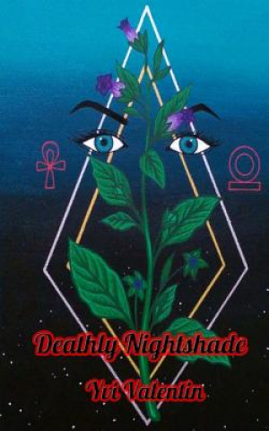 Knjiga Deathly Nightshade Yvi Valentin
