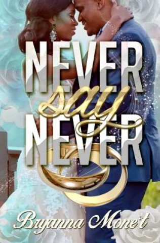 Knjiga Never Say Never Bryanna Mone't