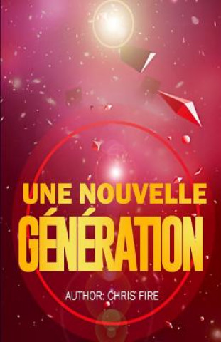Knjiga Une nouvelle generation Chris Fire