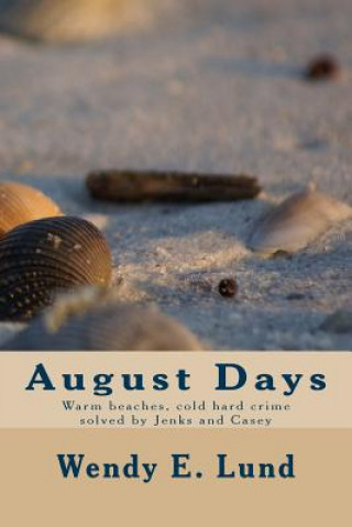 Knjiga August Days Wendy E Lund