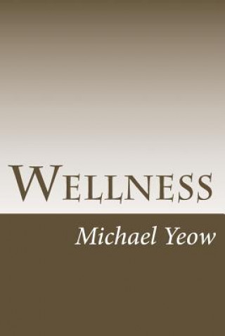 Knjiga Wellness Michael S L Yeow