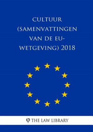 Carte Cultuur (Samenvattingen van de EU-wetgeving) 2018 The Law Library