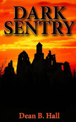 Knjiga Dark Sentry Dean B Hall