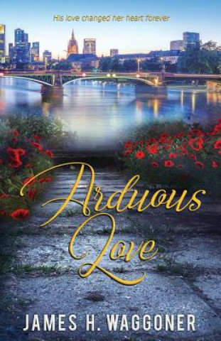 Knjiga Arduous Love James H Waggoner