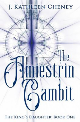 Knjiga Amiestrin Gambit J Kathleen Cheney