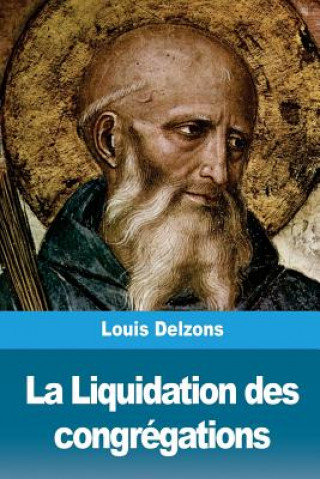 Livre La Liquidation des congrégations Louis Delzons