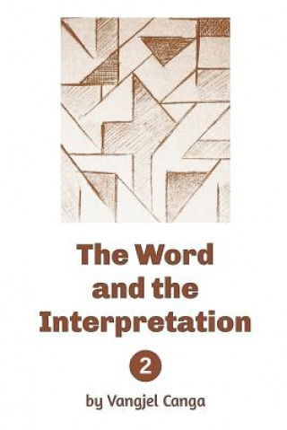 Книга The Word and the Interpretation: Volume 2 Vangjel Canga