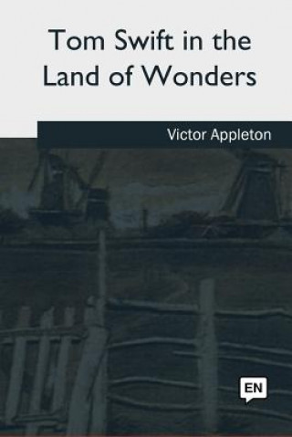 Kniha Tom Swift in the Land of Wonders Victor Appleton