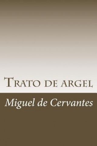 Knjiga Trato de argel Miguel de Cervantes