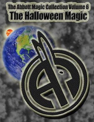 Kniha The Abbott Magic Collection Volume 6: The Halloween Magic Abbott's Magic