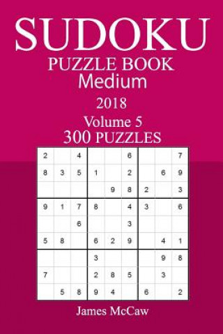 Knjiga 300 Medium Sudoku Puzzle Book - 2018 James McCaw