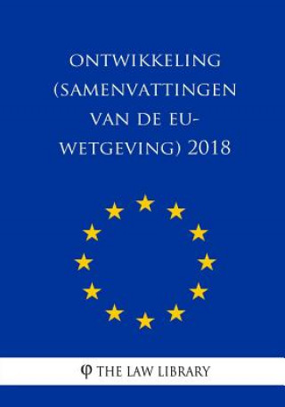 Carte Ontwikkeling (Samenvattingen van de EU-wetgeving) 2018 The Law Library