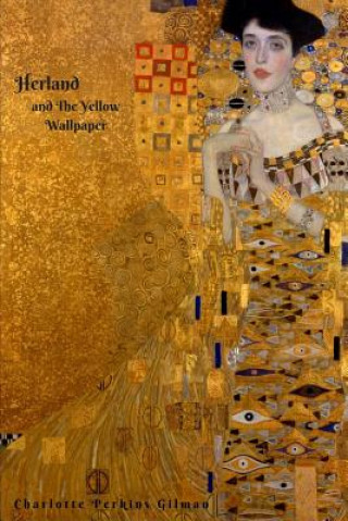 Kniha Herland and The Yellow Wallpaper Charlotte Perkins Gilman