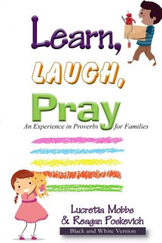 Boek Learn, Laugh, Pray: An Experience in Proverbs for Families: Black and White Version Lucretia Mobbs