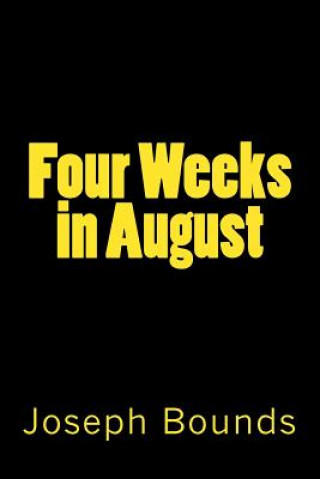 Knjiga Four Weeks in August Mr Joseph Lee Bounds