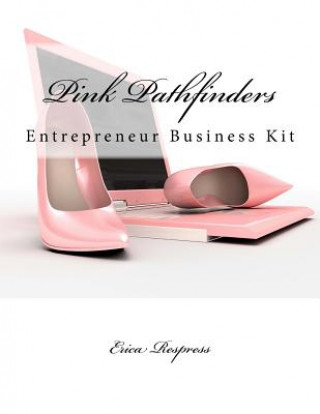 Kniha Pink Pathfinders: Entrepreneur Business Kit Erica Respress