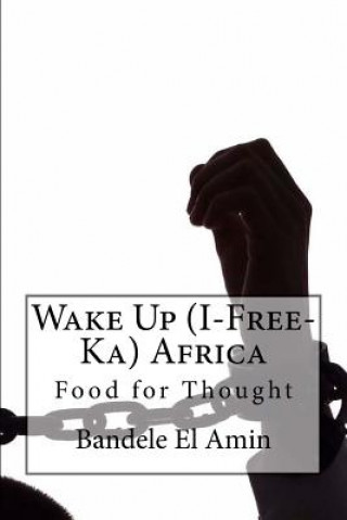 Knjiga Wake Up (I-Free-Ka) Africa Bandele El Amin