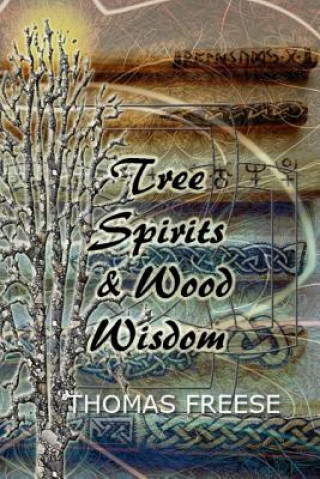 Buch Tree Spirits and Wood Wisdom Thomas Freese