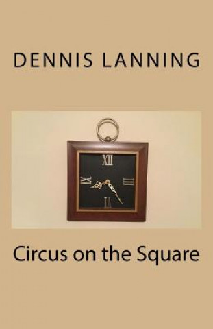 Książka Circus on the Square Dennis Lanning