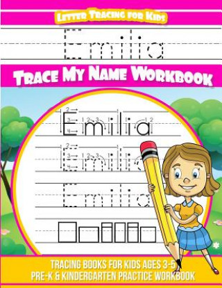 Buch Emilia Letter Tracing for Kids Trace my Name Workbook: Tracing Books for Kids ages 3 - 5 Pre-K & Kindergarten Practice Workbook Emilia Books