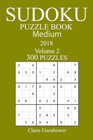 Kniha 300 Medium Sudoku Puzzle Book 2018 Claire Eisenhower