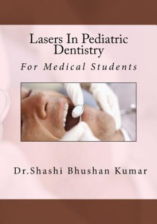 Książka Lasers In Pediatric Dentistry Shashi Bhushan Kumar