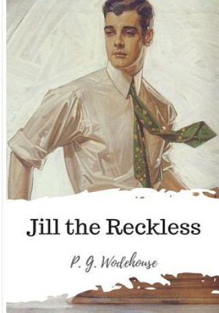 Kniha Jill the Reckless P G Wodehouse