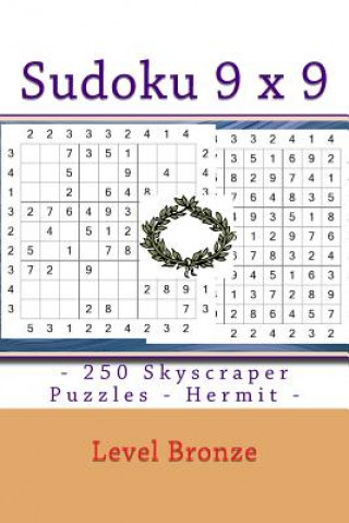 Carte Sudoku 9 X 9 - 250 Skyscraper Puzzles - Hermit - Level Bronze: 9 X 9 Pitstop Vol. 121 Level of the Bronze Medalist Andrii Pitenko