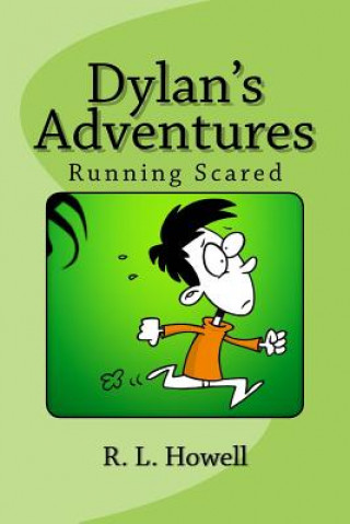 Kniha Dylan's Adventures: Running Scared R L Howell