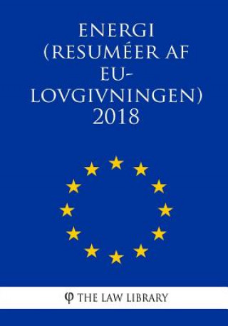 Książka Energi (Resuméer af EU-lovgivningen) 2018 The Law Library