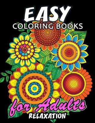 Könyv Easy Coloring Books for Adults Relaxation: Large Print Coloring Book Easy, Fun, Beautiful Coloring Pages Kodomo Publishing