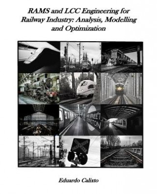 Könyv RAMS and LCC Engineering for Railway Industry: Analysis, Modelling and Optimization Eduardo Calixto