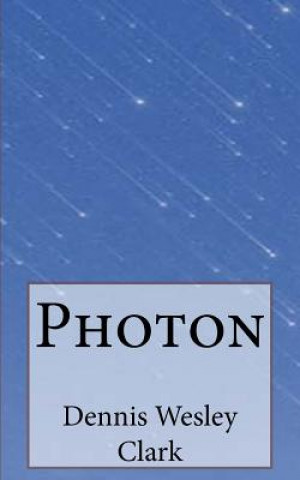 Kniha Photon Dennis Wesley Clark