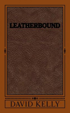Kniha Leatherbound David Kelly