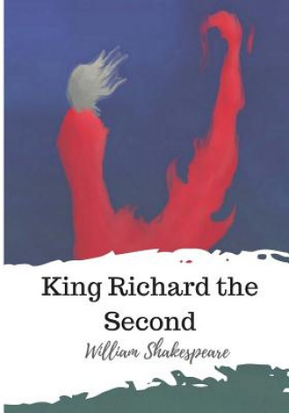 Knjiga King Richard the Second William Shakespeare