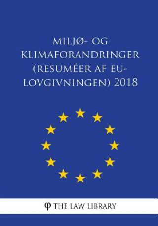 Könyv Milj?- og klimaforandringer (Resuméer af EU-lovgivningen) 2018 The Law Library