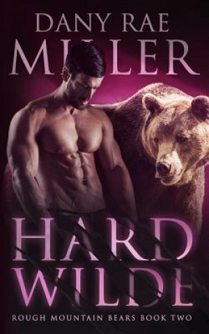 Knjiga Hard Wilde Dany Rae Miller
